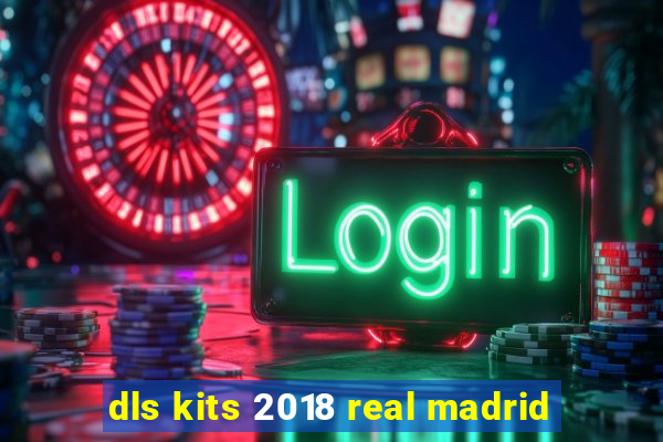 dls kits 2018 real madrid